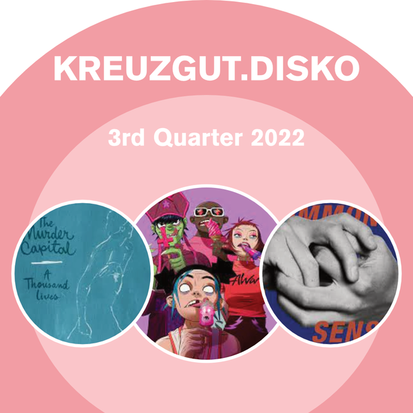 Kreuzgut.Disko • 3rd Quarter 2022 Fa❤️s